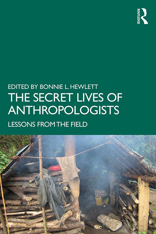 The Secret Lives of Anthropologists by Bonnie L. Hewlett
