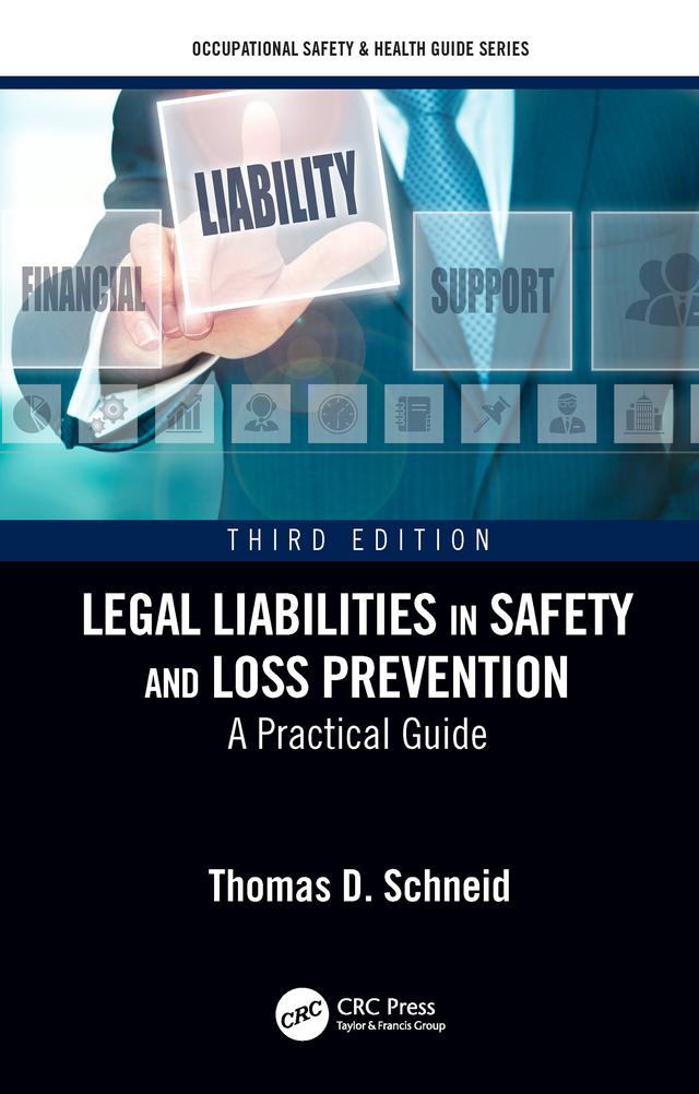 Legal Liabilities in Safety and Loss Prevention by Thomas D. Schneid