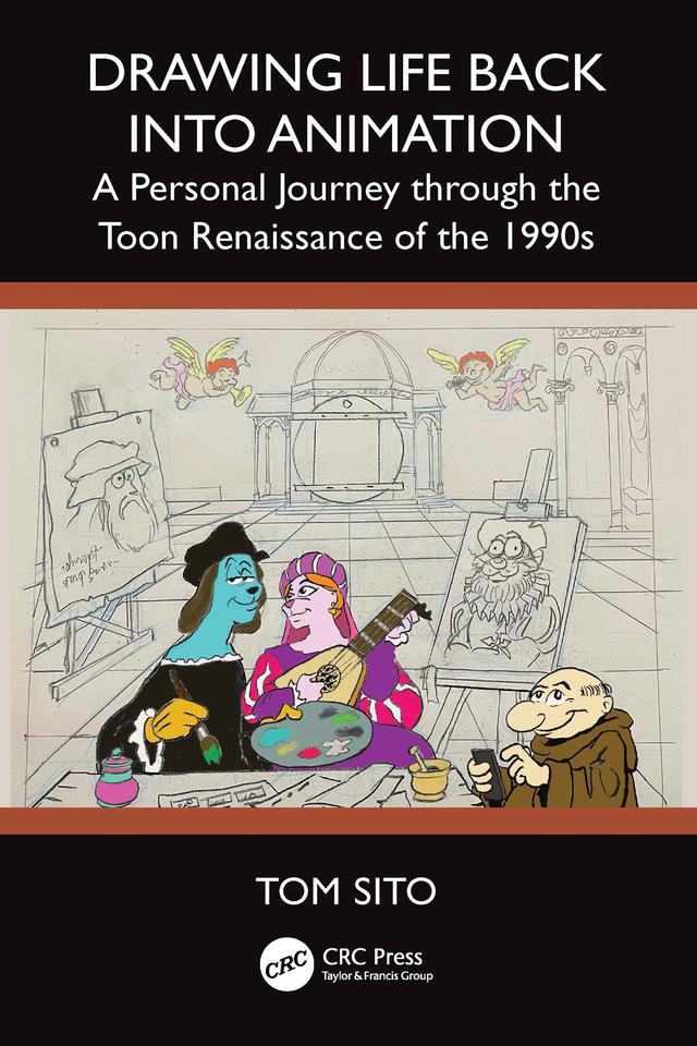 Drawing Life Back Into Animation by Tom Sito