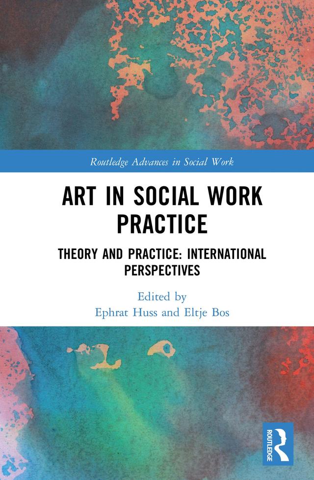 Art in Social Work Practice by Eltje Bos, Ephrat Huss