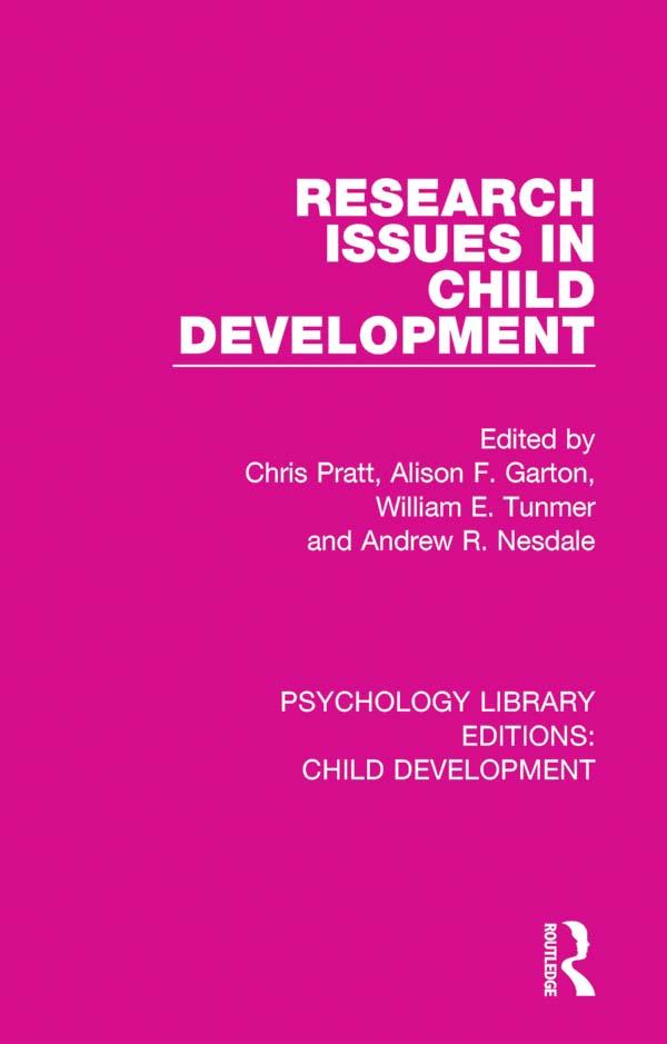 Research Issues in Child Development by Alison F. Garton, Andrew R. Nesdale, Chris Pratt, William E. Tunmer