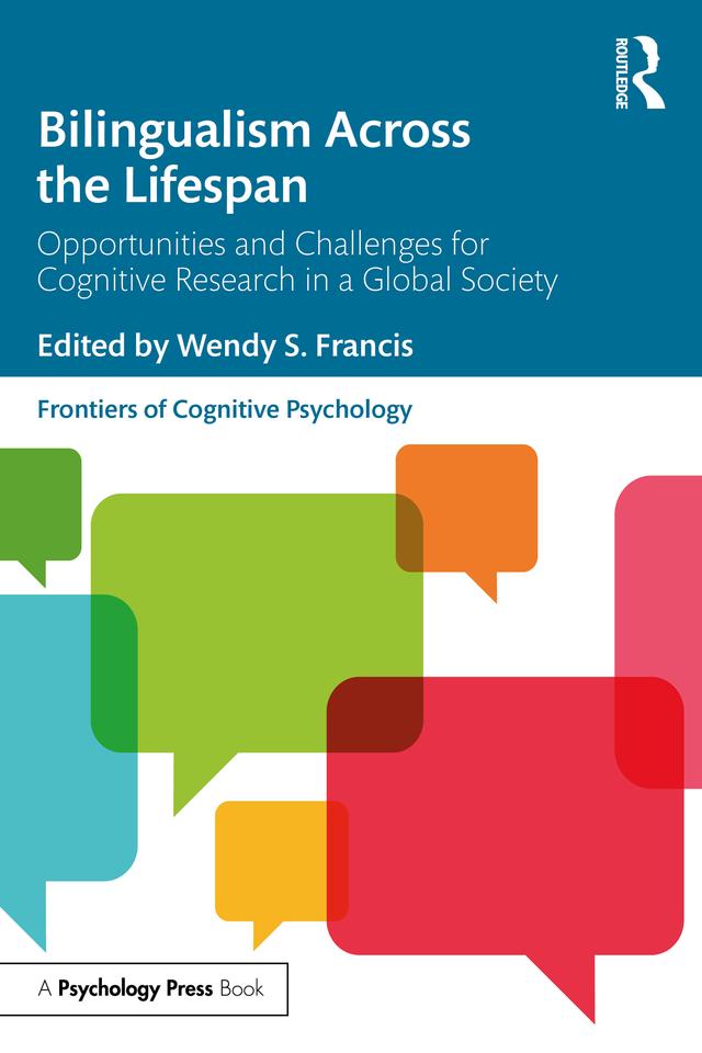 Bilingualism Across the Lifespan by Wendy S. Francis