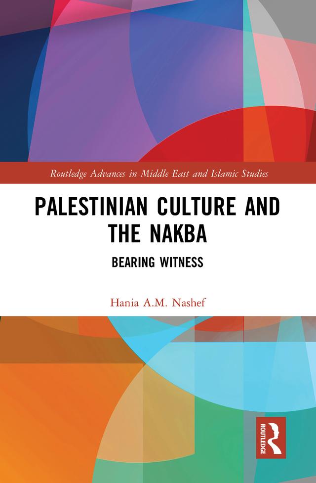 Palestinian Culture and the Nakba by Hania Nashef