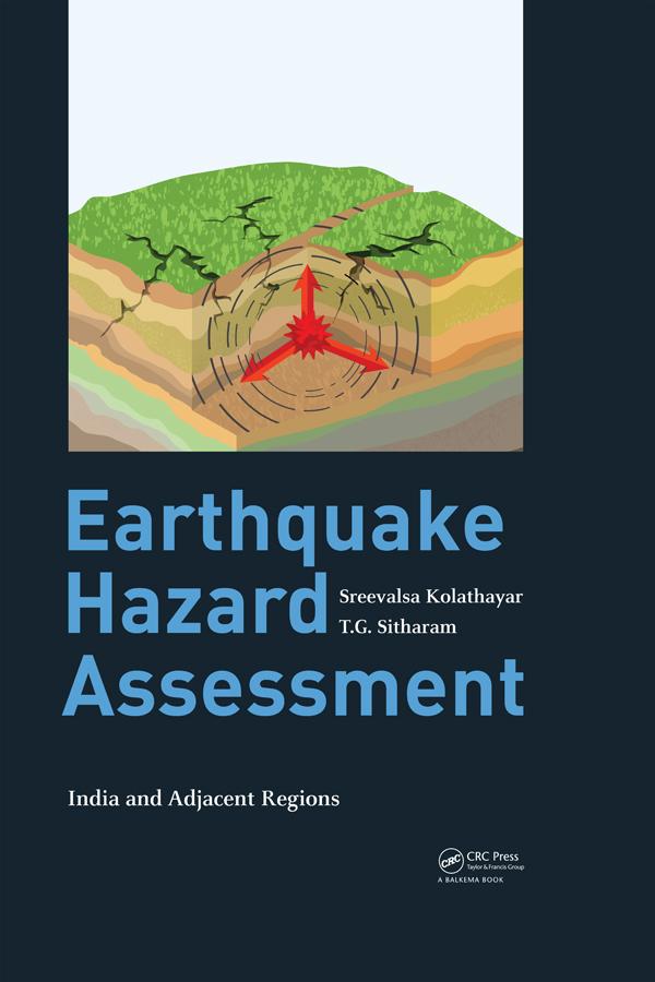 Earthquake Hazard Assessment by Sreevalsa Kolathayar, T.G. Sitharam
