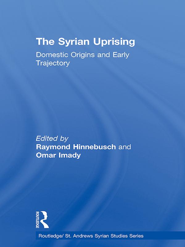 The Syrian Uprising by Omar Imady, Raymond Hinnebusch