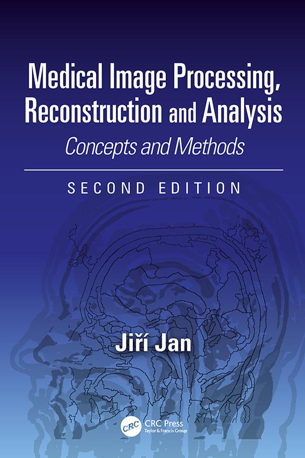 Medical Image Processing, Reconstruction and Analysis by Jiri Jan