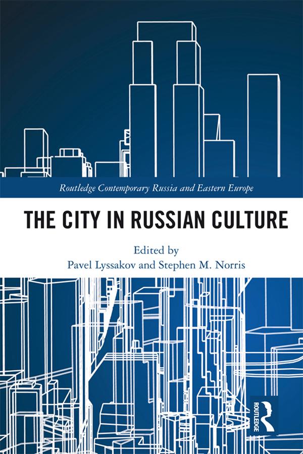 The City in Russian Culture by Pavel Lyssakov, Stephen Norris