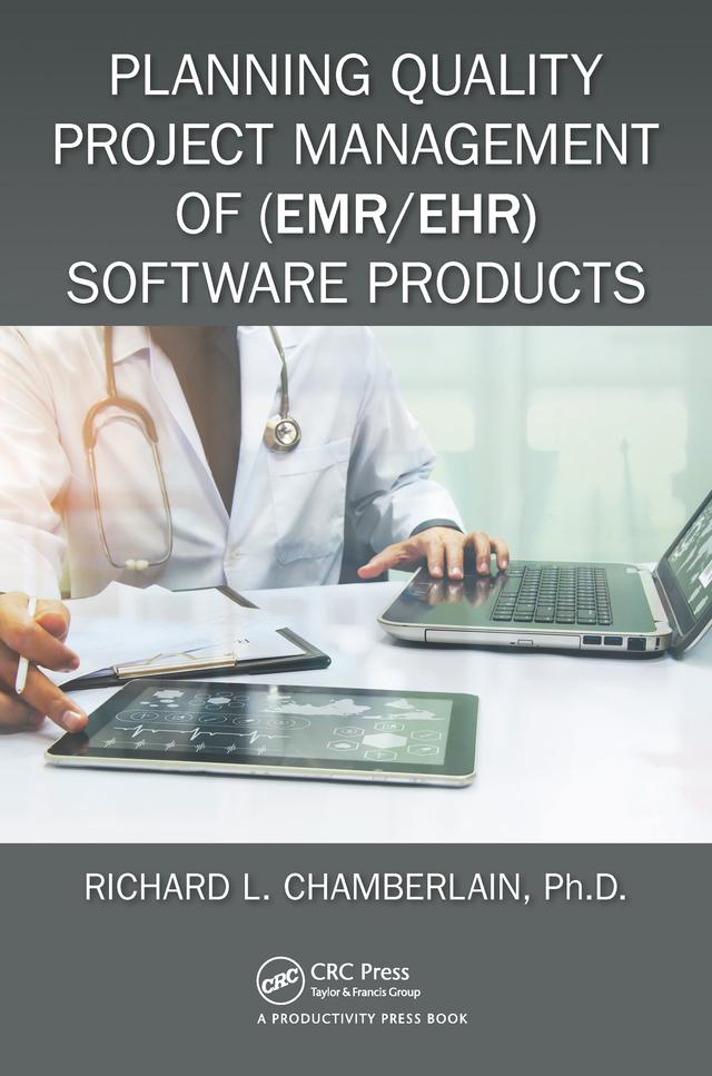 Planning Quality Project Management of (EMR/EHR) Software Products by Richard Chamberlain