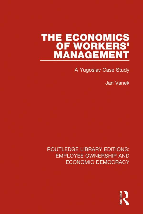 The Economics of Workers' Management by Jan Vanek