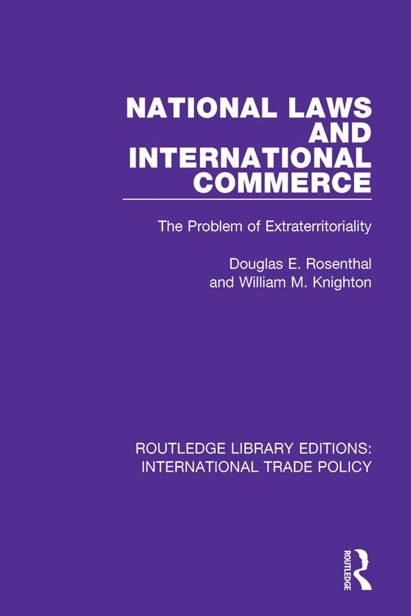 National Laws and International Commerce by Douglas E. Rosenthal, William M. Knighton