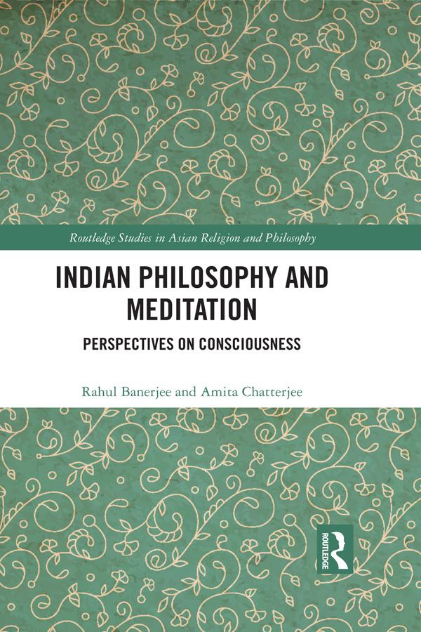Indian Philosophy and Meditation by Amita Chatterjee, Rahul Banerjee