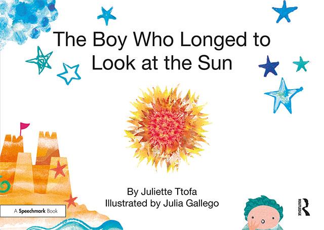 The Boy Who Longed to Look at the Sun by Julia Gallego, Juliette Ttofa