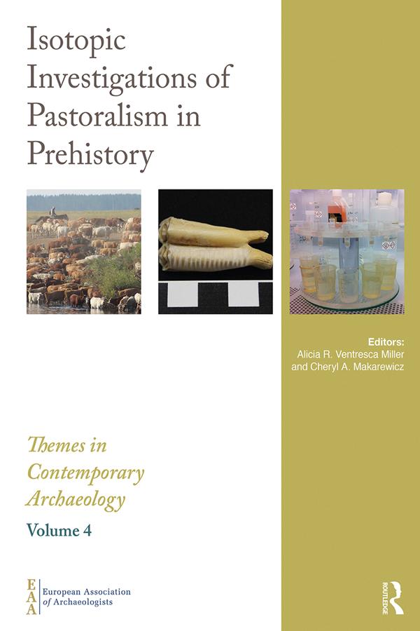 Isotopic Investigations of Pastoralism in Prehistory by Alicia Ventresca Miller, Cheryl Makarewicz
