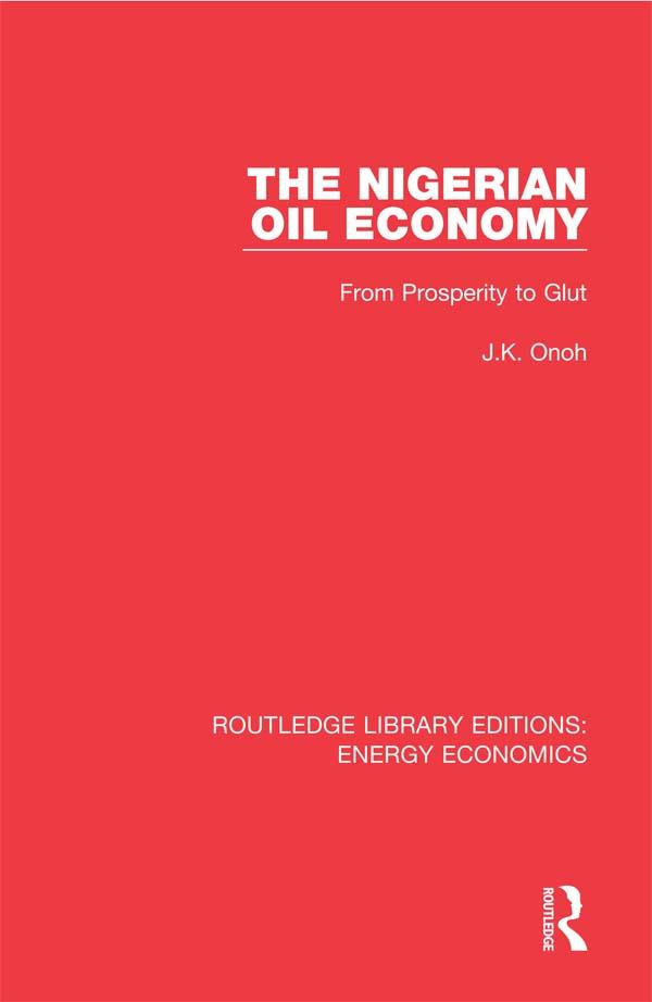 The Nigerian Oil Economy by J. K. Onoh