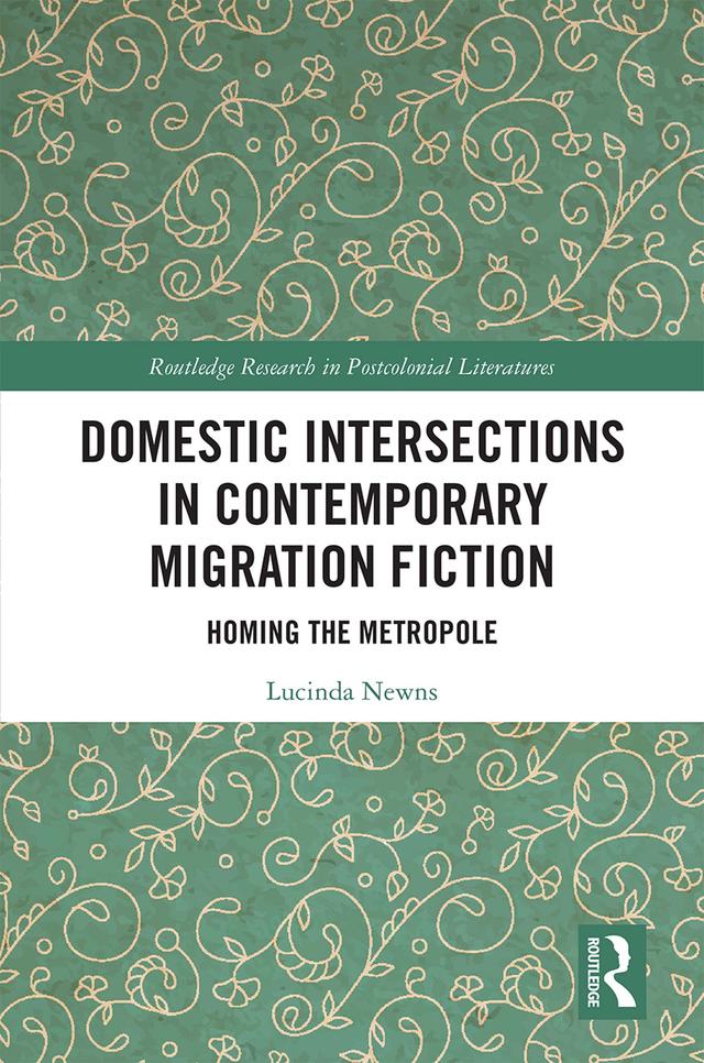 Domestic Intersections in Contemporary Migration Fiction by Lucinda Newns