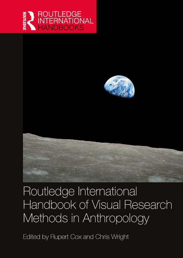 Routledge International Handbook of Visual Research Methods in Anthropology by Chris Wright, Rupert Cox