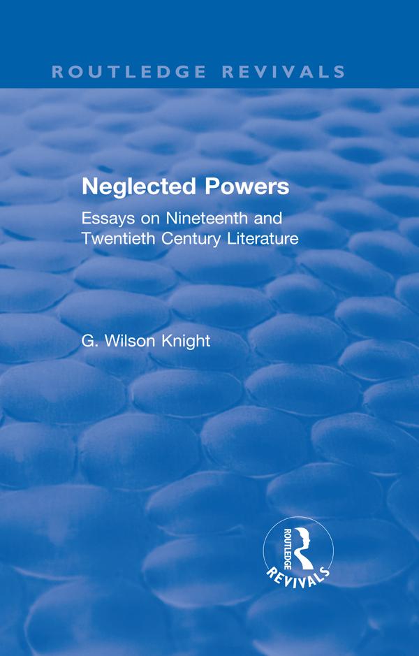 Routledge Revivals: Neglected Powers (1971) by G. Wilson Knight