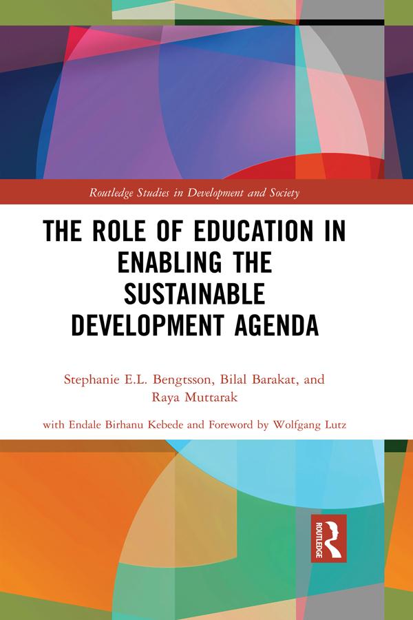 The Role of Education in Enabling the Sustainable Development Agenda by Bilal Barakat, Raya Muttarak, Stephanie E.L. Bengtsson