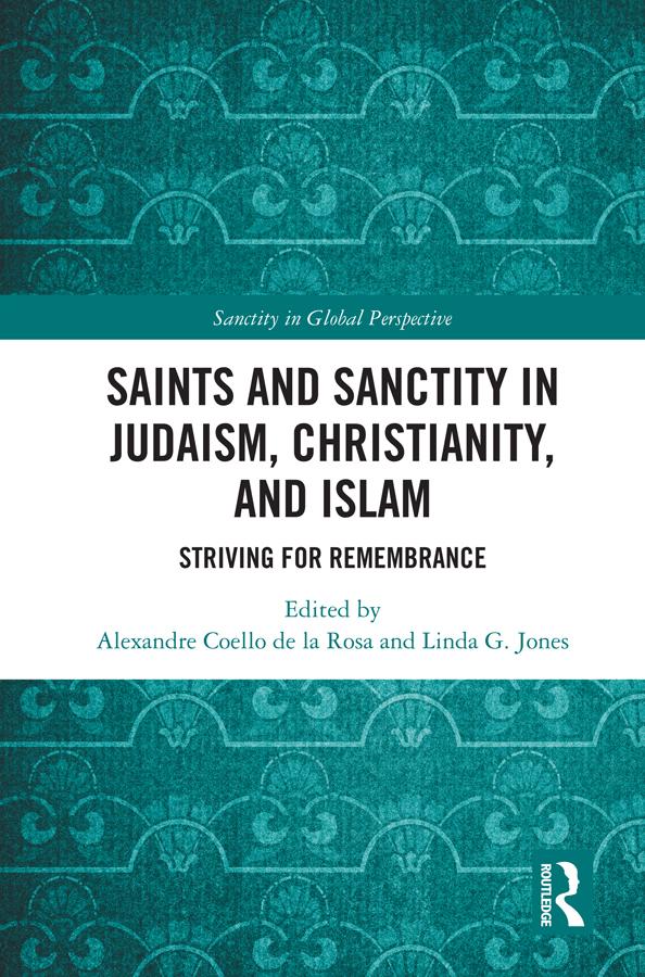Saints and Sanctity in Judaism, Christianity, and Islam by Alexandre Coello de la Rosa, Linda G. Jones