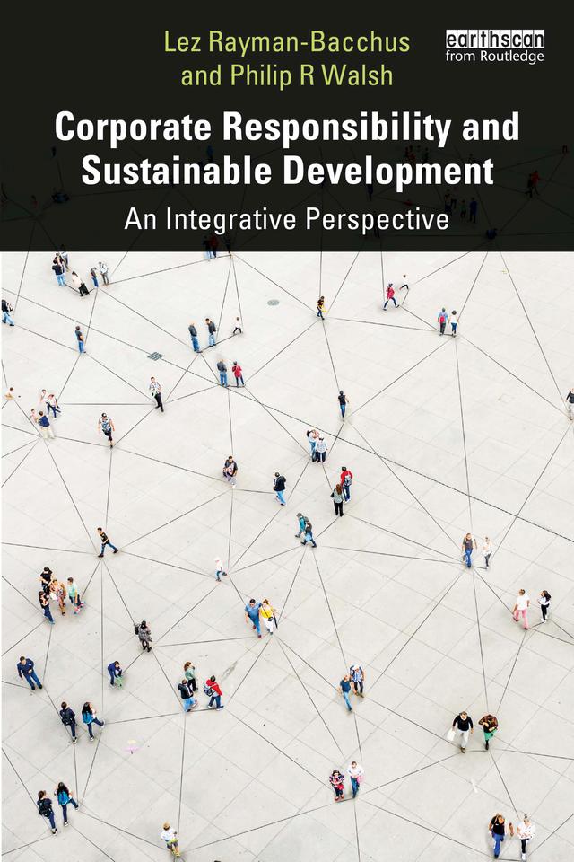 Corporate Responsibility and Sustainable Development by Lez Rayman-Bacchus, Philip R Walsh