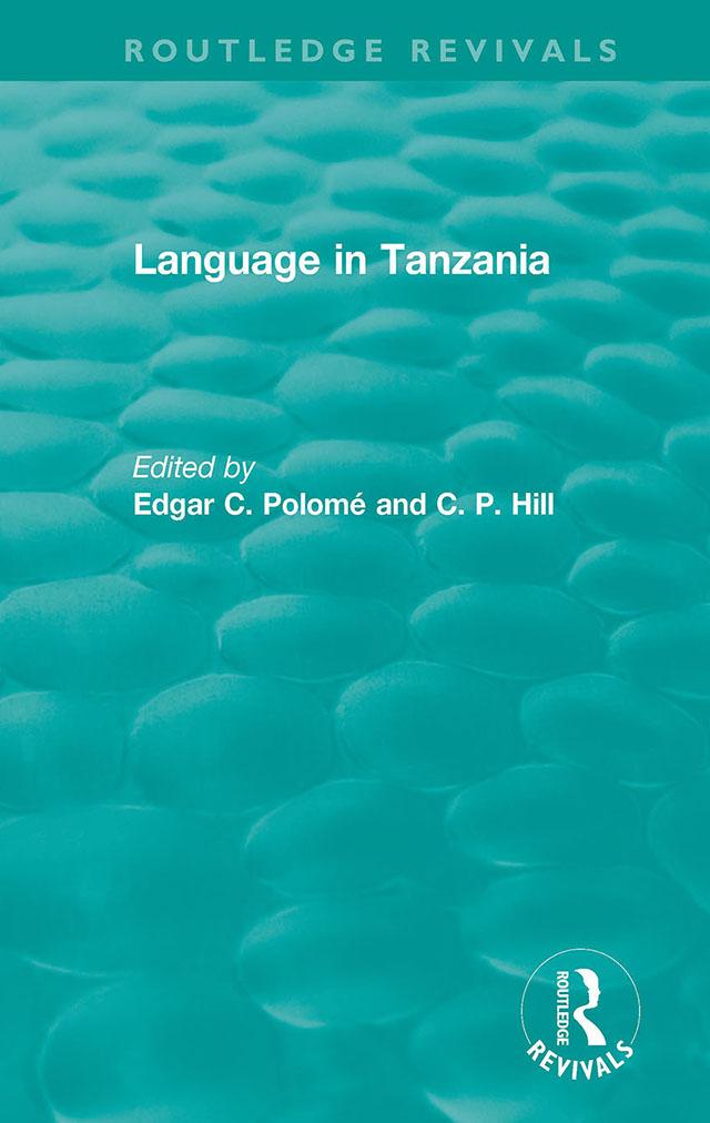 Routledge Revivals: Language in Tanzania (1980) by C. P. Hill, Edgar C. Polomé