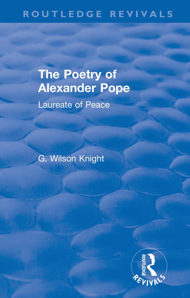 Routledge Revivals: The Poetry of Alexander Pope (1955) by G. Wilson Knight