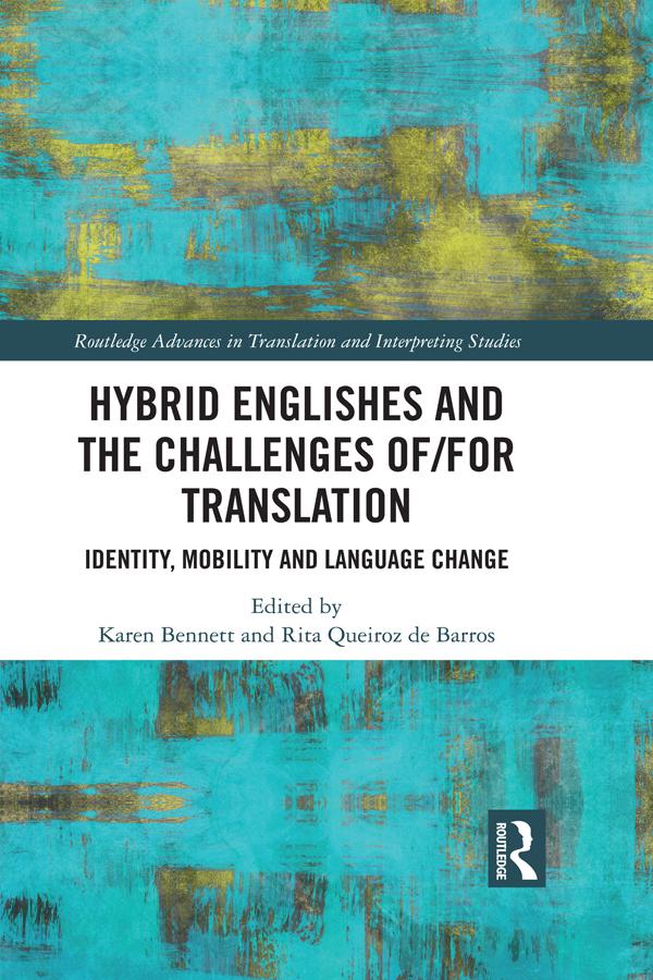 Hybrid Englishes and the Challenges of and for Translation by Karen Bennett, Rita Queiroz de Barros