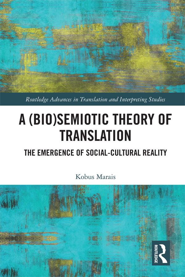 A (Bio)Semiotic Theory of Translation by Kobus Marais