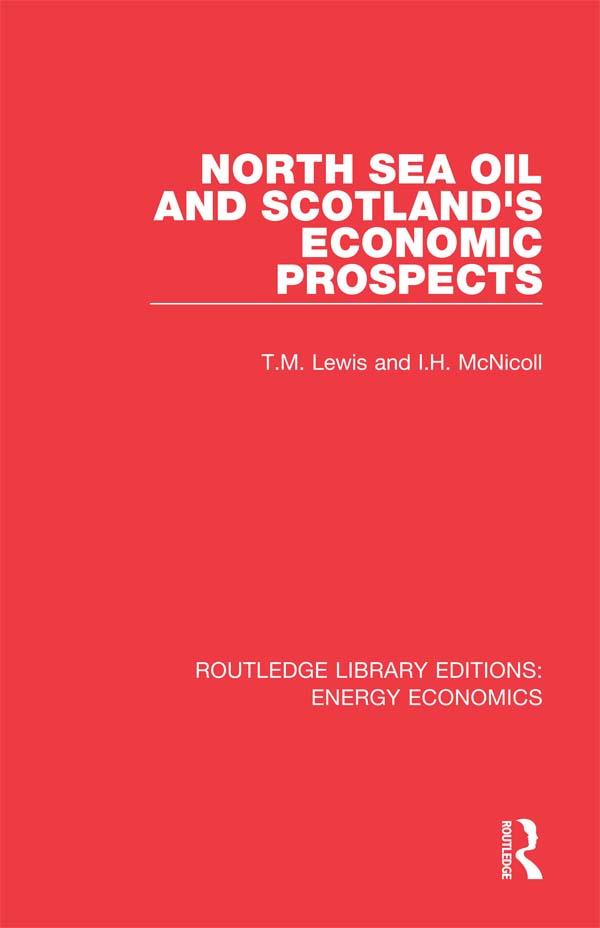 North Sea Oil and Scotland's Economic Prospects by I. H. McNicoll, T. M. Lewis