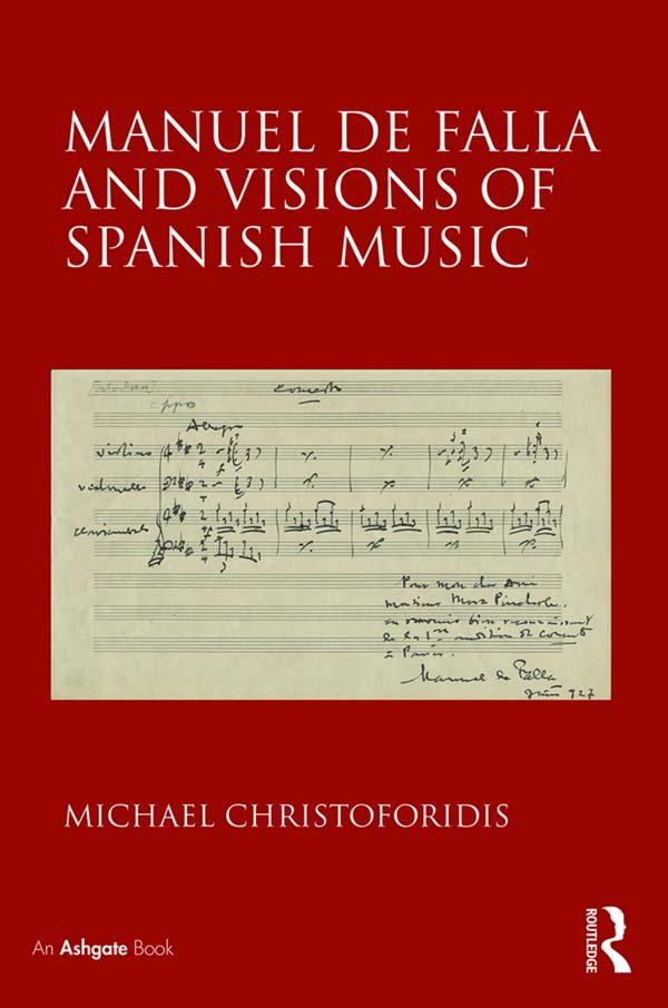 Manuel de Falla and Visions of Spanish Music by Michael Christoforidis