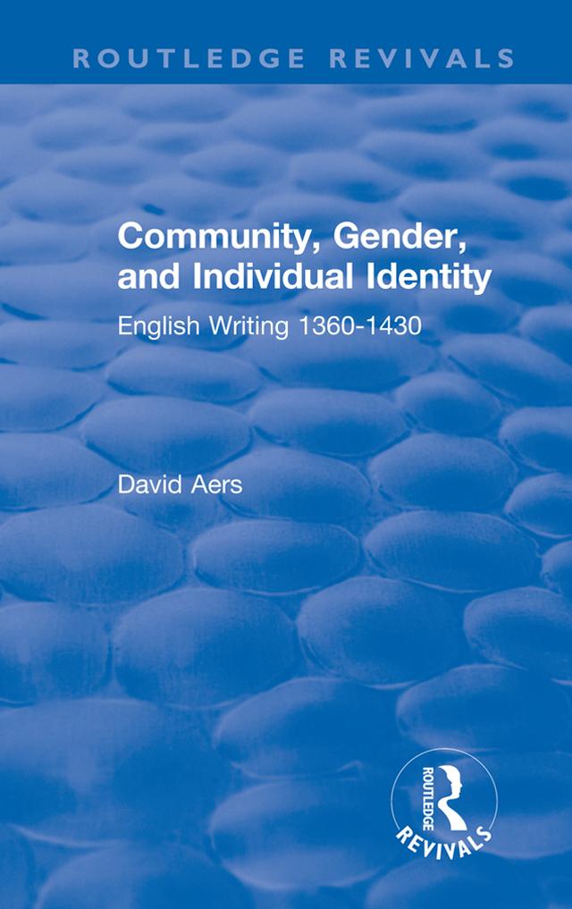 Routledge Revivals: Community, Gender, and Individual Identity (1988) by David Aers
