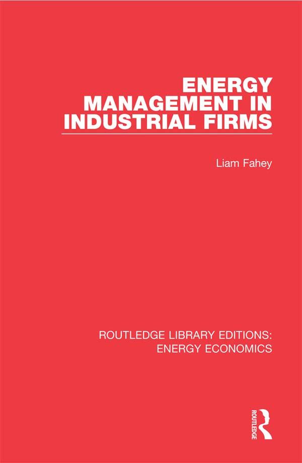 Energy Management in Industrial Firms by Liam Fahey