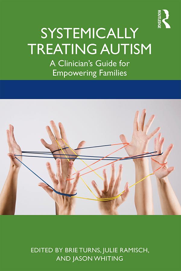 Systemically Treating Autism by Brie Turns, Jason B. Whiting, Julie Ramisch