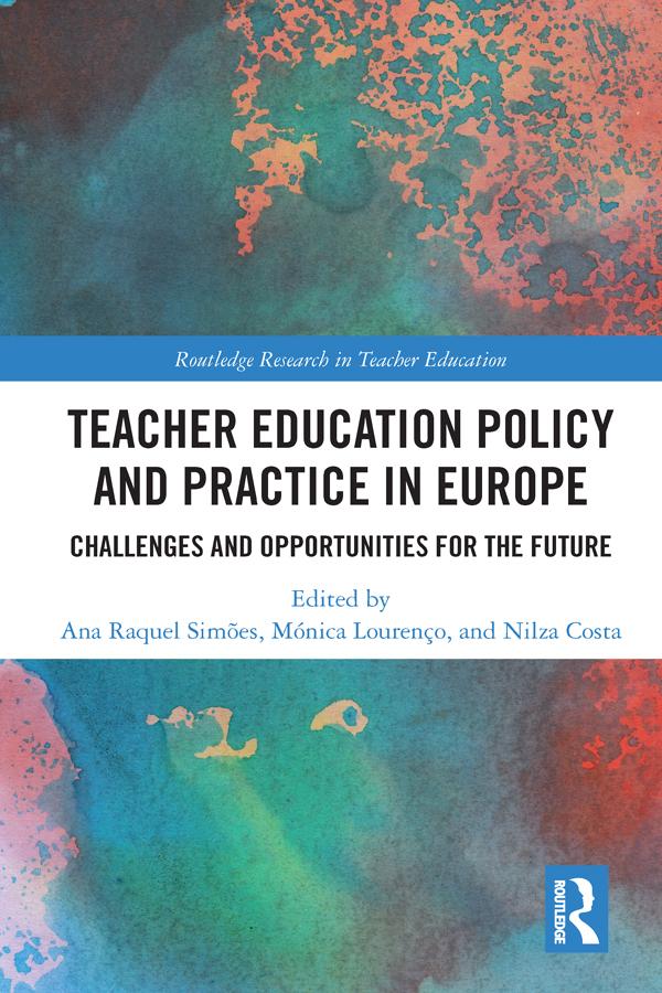 Teacher Education Policy and Practice in Europe by Ana Raquel Simões, Mónica Lourenço, Nilza Costa