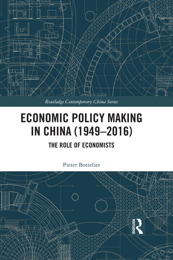 Economic Policy Making In China (1949–2016) by Pieter Bottelier