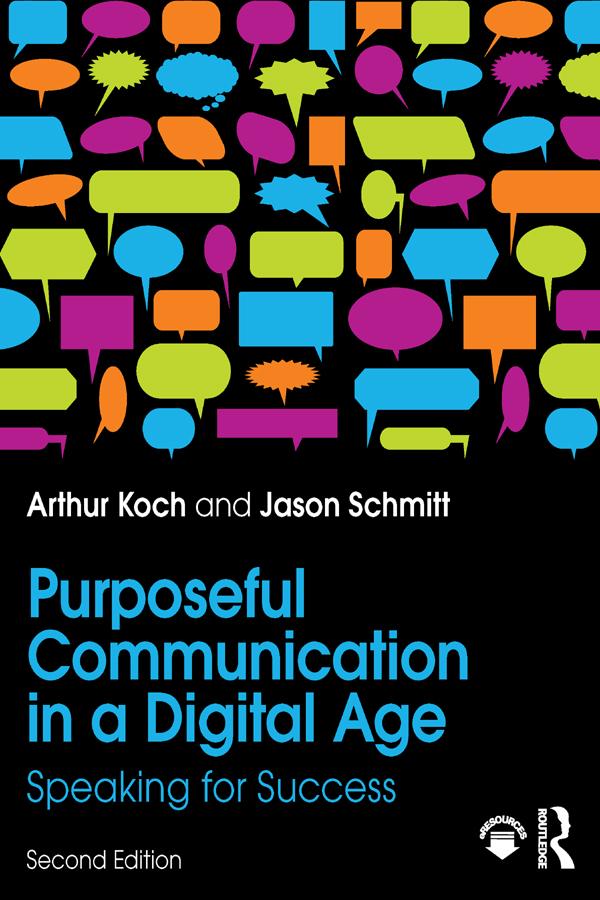 Purposeful Communication in a Digital Age by Arthur Koch, Jason Schmitt