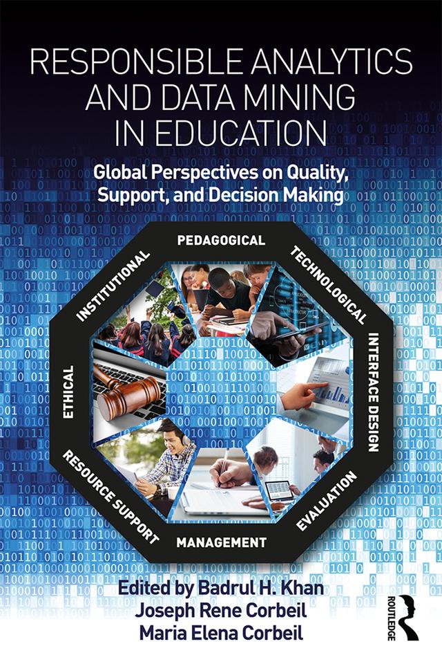 Responsible Analytics and Data Mining in Education by Badrul H. Khan, Joseph Rene Corbeil, Maria Elena Corbeil