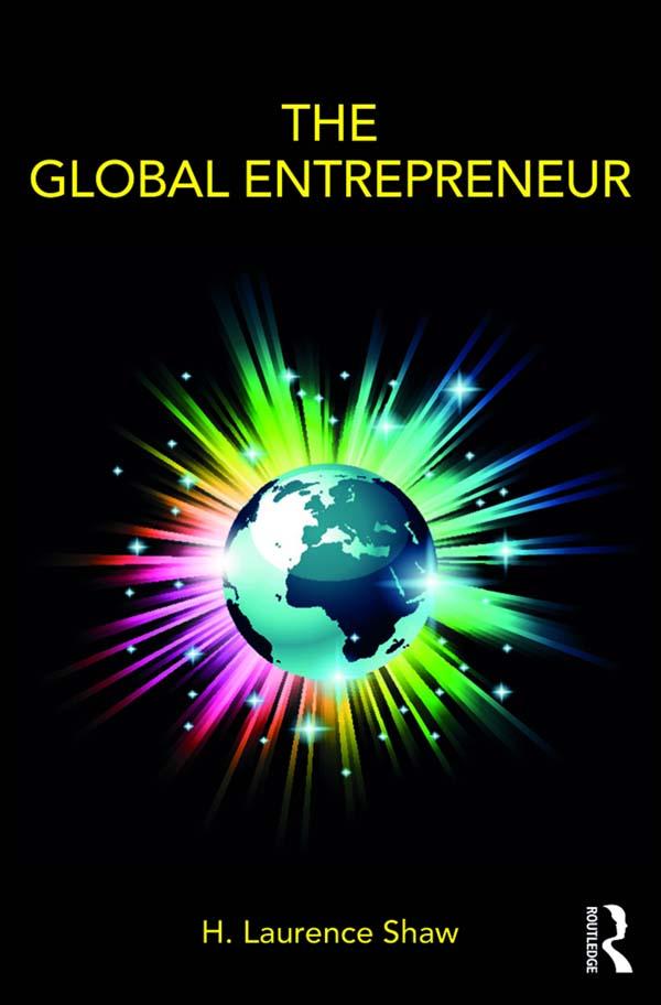 The Global Entrepreneur by H. Shaw