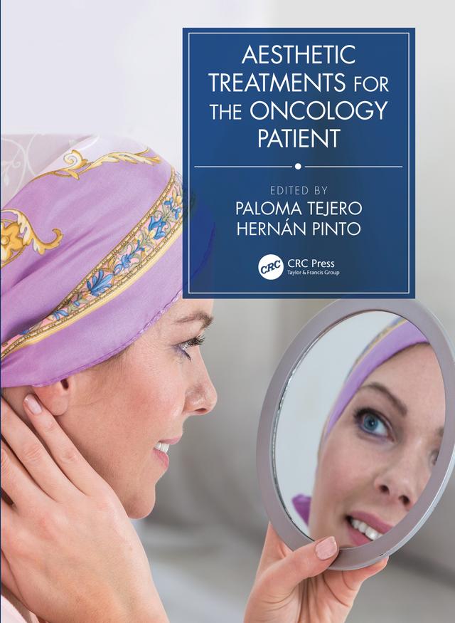 Aesthetic Treatments for the Oncology Patient by Hernán Pinto, Paloma Tejero