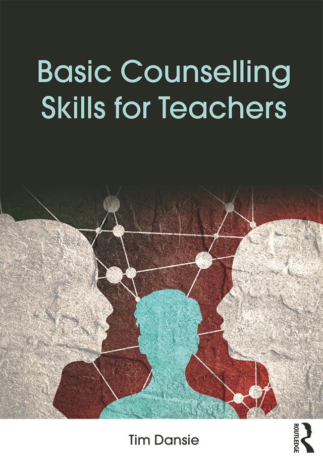 Basic Counselling Skills for Teachers by Tim Dansie