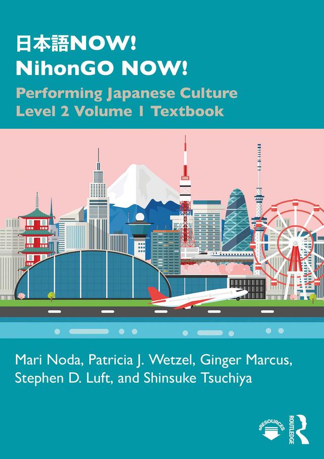 日本語NOW! NihonGO NOW! by Ginger Marcus, Mari Noda, Patricia J. Wetzel, Shinsuke Tsuchiya, Stephen D. Luft