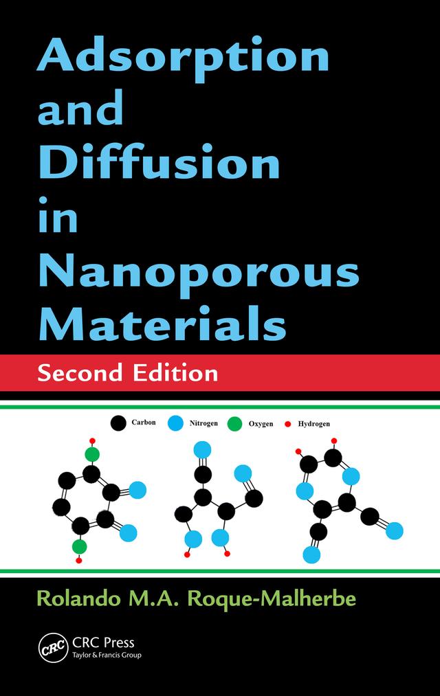 Adsorption and Diffusion in Nanoporous Materials by Rolando M.A. Roque-Malherbe