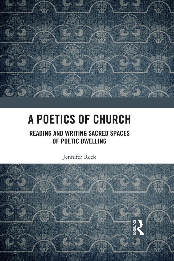 A Poetics of Church by Jennifer Reek