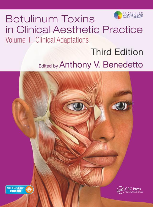 Botulinum Toxins in Clinical Aesthetic Practice 3E, Volume One by Anthony V Benedetto