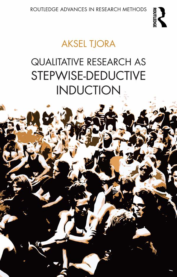 Qualitative Research as Stepwise-Deductive Induction by Aksel Tjora
