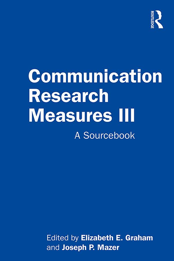 Communication Research Measures III by Elizabeth E. Graham, Joseph P. Mazer