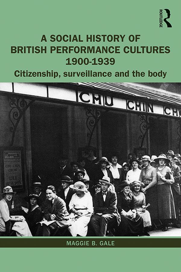A Social History of British Performance Cultures 1900-1939 by Maggie B. Gale