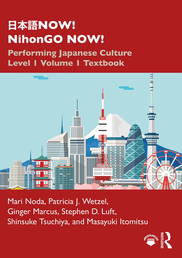 日本語NOW! NihonGO NOW! by Ginger Marcus, Mari Noda, Masayuki Itomitsu, Patricia J. Wetzel, Shinsuke Tsuchiya, Stephen D. Luft