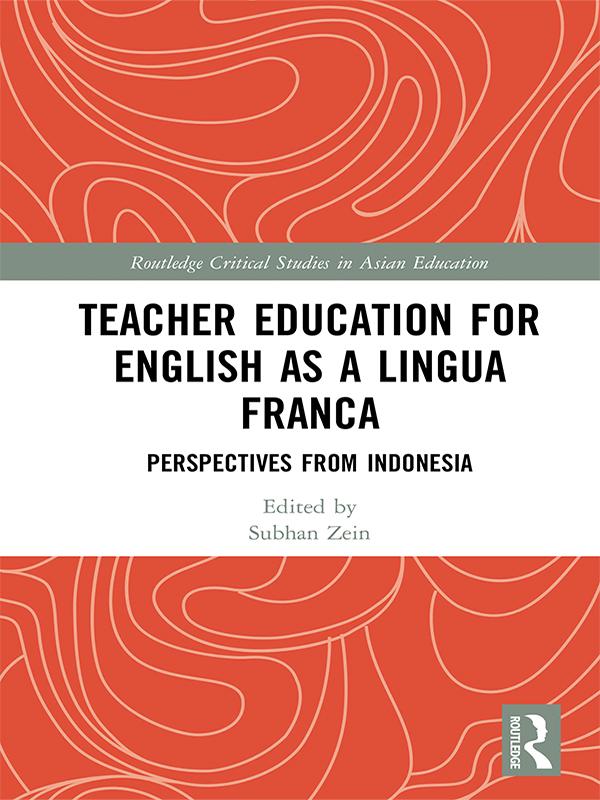 Teacher Education for English as a Lingua Franca by Subhan Zein