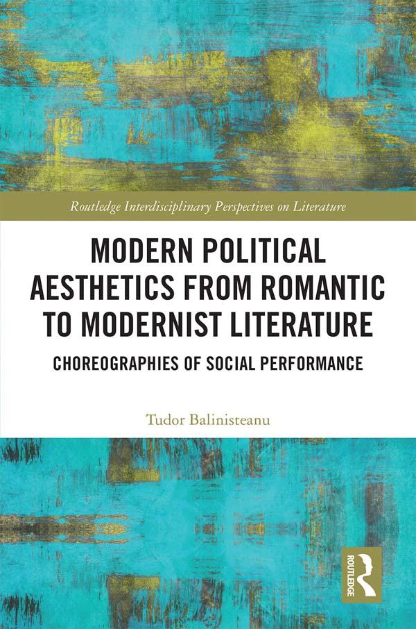 Modern Political Aesthetics from Romantic to Modernist Literature by Tudor Balinisteanu